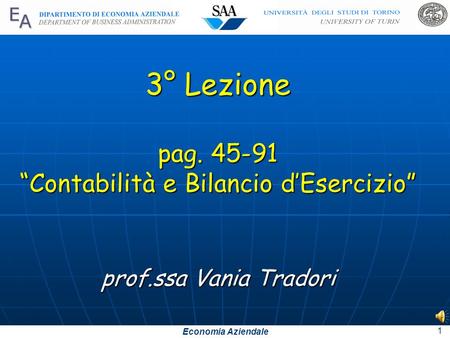 Economia Aziendale 3° Lezione pag. 45-91 “Contabilità e Bilancio d’Esercizio” prof.ssa Vania Tradori 1.
