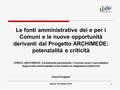 Napoli, 28 ottobre 2015 1 Le fonti amministrative dei e per i Comuni e le nuove opportunità derivanti dal Progetto ARCHIMEDE: potenzialità e criticità.