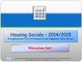 Rilevazione Dati Housing Sociale – 2014/2015 Accoglienza sul territorio da parte dei Cappellani delle Carceri Ispettorato Generale dei Cappellani dell’Amministrazione.