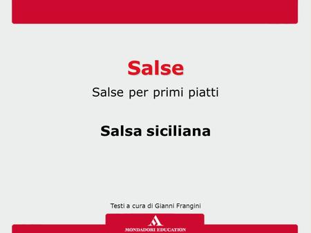 Salse Salse per primi piatti Salsa siciliana Testi a cura di Gianni Frangini.