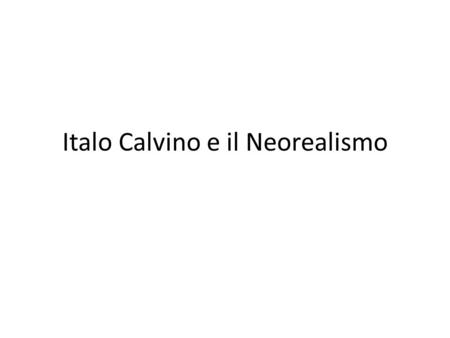 Italo Calvino e il Neorealismo