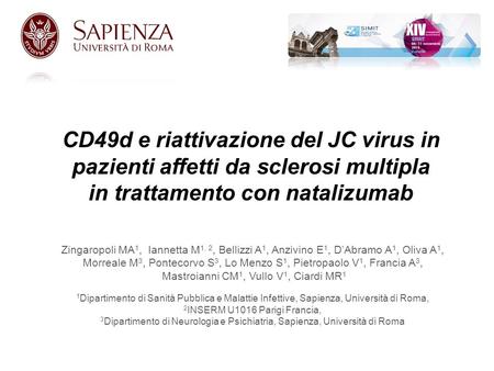 CD49d e riattivazione del JC virus in pazienti affetti da sclerosi multipla in trattamento con natalizumab Zingaropoli MA 1, Iannetta M 1, 2, Bellizzi.