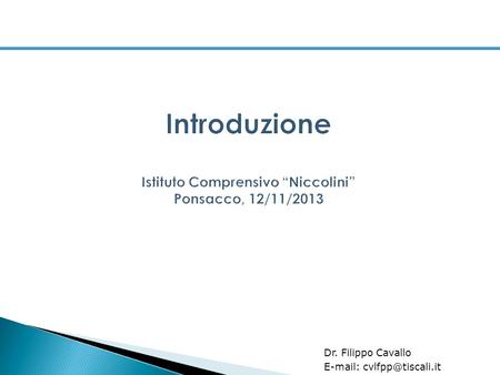 Dr. Filippo Cavallo   P ROGRAMMA DEL CORSO 1° incontro: martedì 12 novembre h. 16.00/19.00 Introduzione Presentazione del gruppo.