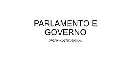 PARLAMENTO E GOVERNO ORGANI COSTITUZIONALI. PALAZZO MADAMA.