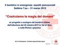 Corso OPEM Il bambino in emergenza: aspetti psicosociali Settimo T.se – 31 marzo 2012 Se.P. in Emergenza – Comitato regionale della Liguria “Costruiamo.