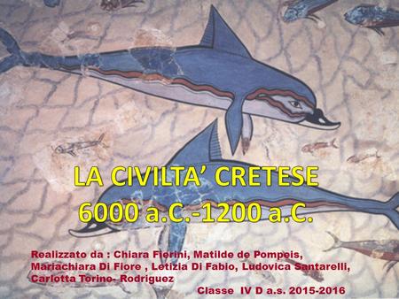 LA CIVILTA’ CRETESE 6000 a.C a.C.