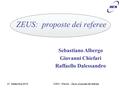 21 Settembre 2010CSN1 - Parma - Zeus: proposte dei referee ZEUS: proposte dei referee Sebastiano Albergo Giovanni Chiefari Raffaello Dalessandro.
