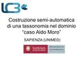 Costruzione semi-automatica di una tassonomia nel dominio “caso Aldo Moro” SAPIENZA (UNIMED)