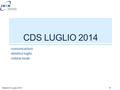 CDS LUGLIO 2014 -comunicazioni -direttivo luglio -notizie locali Martedi' 8 Luglio 2014 1.