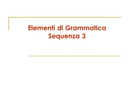 Elementi di Grammatica Sequenza 3