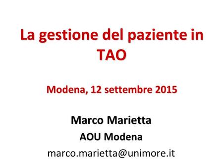 La gestione del paziente in TAO Modena, 12 settembre 2015