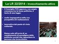La LR 22/2014 - Invecchiamento attivo 1 Il Consiglio FVG approva, con ampio consenso tra le forze politiche, il testo di una legge: molto impegnativa nella.