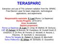 TERASPARC Extraction and use of THz coherent radiation from the SPARC Free Elecron Laser for beam diagnostic, technological applications, and experiments.