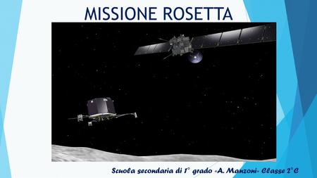 MISSIONE ROSETTA Scuola secondaria di 1° grado «A. Manzoni» Classe 2°C.