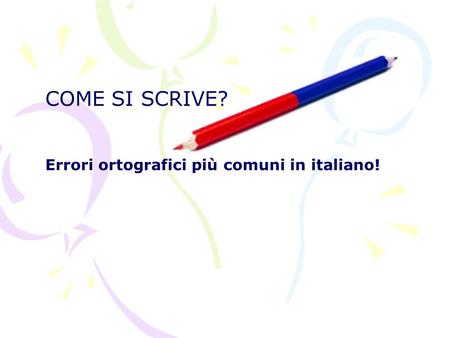 COME SI SCRIVE? Errori ortografici più comuni in italiano!