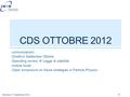 CDS OTTOBRE 2012 -comunicazioni -Direttivo Settembre Ottobre -Spending review  Legge di stabilita’ -notizie locali -Open simposium on future strategies.