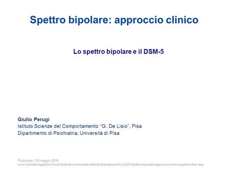 Spettro bipolare: approccio clinico Lo spettro bipolare e il DSM-5