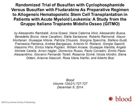 Randomized Trial of Busulfan with Cyclophosphamide Versus Busulfan with Fludarabine As Preparative Regimen to Allogeneic Hematopoietic Stem Cell Transplantation.