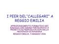 I PEER DEL“CALLEGARI” A REGGIO EMILIA APPROFONDIMENTO FORMATIVO DEI RAGAZZI CHE HANNO PARTECIPATO A PROGETTI DI PEER EDUCATION DELLA PROVINCIA DI RAVENNA.