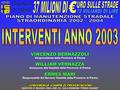 CONFERENZA STAMPA DI PRESENTAZIONE MARTEDÌ 27 MAGGIO 2003, ORE 16 - SALA RIUNIONI “PRIMO SAVANI” VINCENZO BERNAZZOLI Vicepresidente della Provincia di.