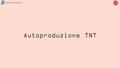 Eurosoftware Autoproduzione TNT. Autoproduzione TNT è un modulo opzionale di Performance Courier. Basato sul protocollo standard TNT Express Label, il.
