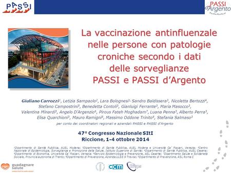 La vaccinazione antinfluenzale nelle persone con patologie croniche secondo i dati delle sorveglianze PASSI e PASSI d’Argento Giuliano Carrozzi 1, Letizia.
