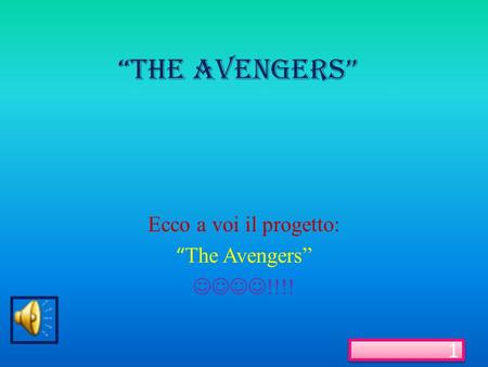 “The avengers” Ecco a voi il progetto: “ The Avengers” !!!! 1 1.