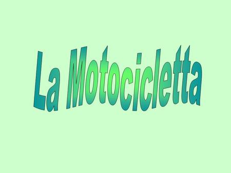 La Motocicletta.