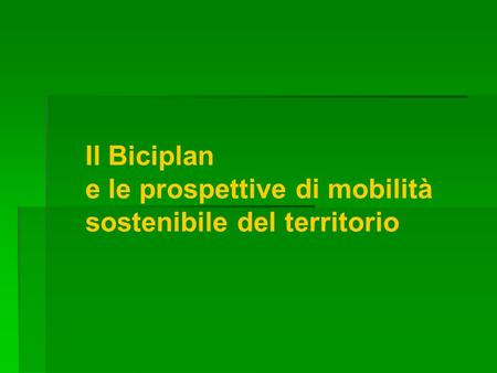 Il Biciplan e le prospettive di mobilità sostenibile del territorio.