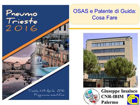 Giuseppe Insalaco CNR-IBIMPalermo OSAS e Patente di Guida: Cosa Fare.