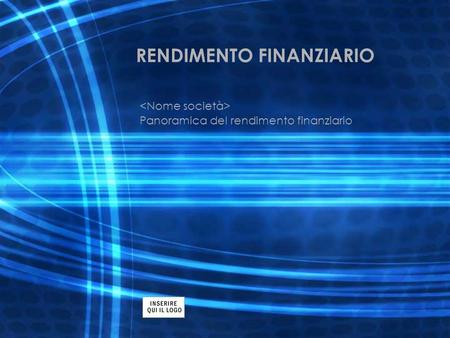 RENDIMENTO FINANZIARIO Panoramica del rendimento finanziario.