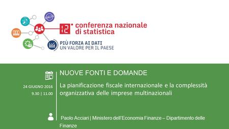 ROMA 24 GIUGNO 2016 AREA TEMATICA 4. NUOVE FONTI E DOMANDE La pianificazione fiscale internazionale e la complessità organizzativa delle imprese multinazionali.