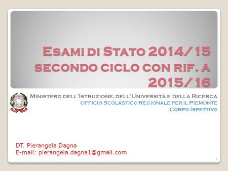 Esami di Stato 2014/15 secondo ciclo con rif. a 2015/16 Ministero dell’Istruzione, dell’Università e della Ricerca Ufficio Scolastico Regionale per il.