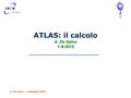 ATLAS: il calcolo A. De Salvo 1-9-2015 A. De Salvo – 1 settembre 2015.