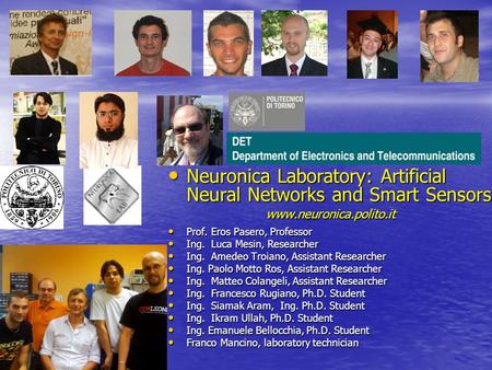 Neuronica Laboratory: Artificial Neural Networks and Smart Sensors Neuronica Laboratory: Artificial Neural Networks and Smart Sensorswww.neuronica.polito.it.