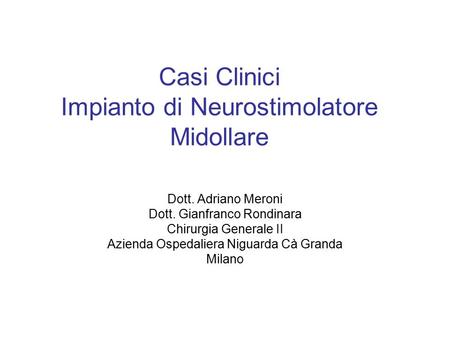 Casi Clinici Impianto di Neurostimolatore Midollare