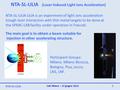 CdS Milano – 27 giugno 2013 1 NTA-SL-LILIA NTA-SL-LILIA (Laser Induced Light Ions Acceleration) NTA-SL-LILIA LILIA is an experiment of light ions acceleration.