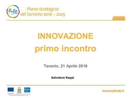 1 INNOVAZIONE primo incontro Taranto, 21 Aprile 2016 Salvatore Nappi.