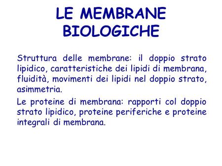 LE MEMBRANE BIOLOGICHE