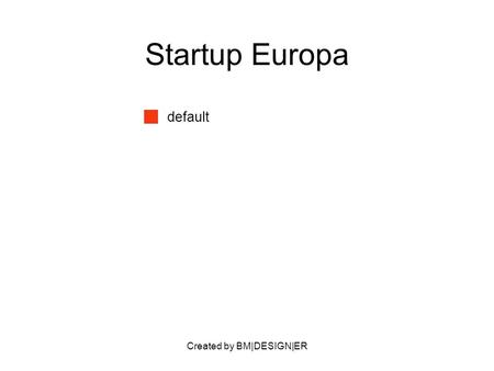 Created by BM|DESIGN|ER Startup Europa default. Created by BM|DESIGN|ER PARTNERS CONFINDUSTRIA GIOVANI BENEVENTO HARVIUP WE START STUDI COMMERCIALISTI.