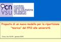 Proposta di un nuovo modello per la ripartizione “teorica” del FFO alle università Cnvsu, Doc 01/04 - gennaio 2004.