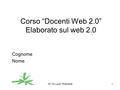 IIS G.Luosi Mirandola1 Corso “Docenti Web 2.0” Elaborato sul web 2.0 Cognome Nome.