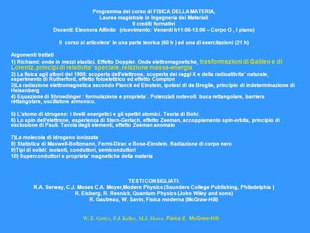 Programma del corso di FISICA DELLA MATERIA, Laurea magistrale in Ingegneria dei Materiali 9 crediti formativi Docenti: Eleonora Alfinito (ricevimento: