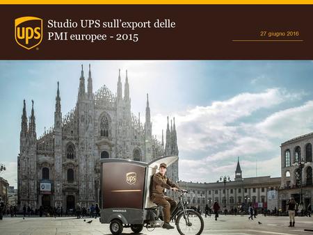 Studio UPS sull’export delle PMI europee - 2015 27 giugno 2016.