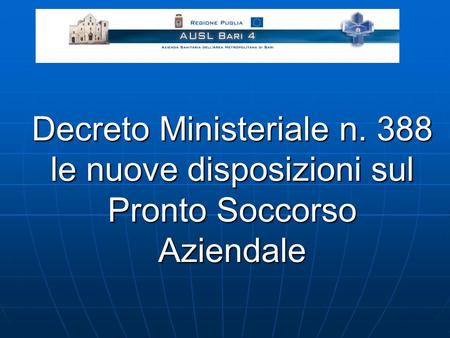 Decreto Ministeriale n. 388 le nuove disposizioni sul Pronto Soccorso Aziendale.