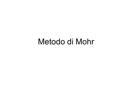 Metodo di Mohr.