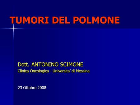 TUMORI DEL POLMONE Dott. ANTONINO SCIMONE