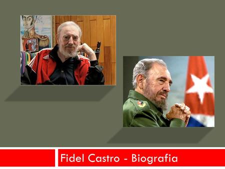Fidel Castro - Biografia
