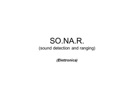 SO.NA.R. (sound detection and ranging) (Elettronica)