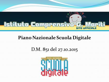 Piano Nazionale Scuola Digitale D.M. 851 del 27.10.2015.